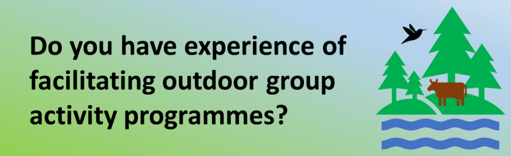 Banner image of trees, water, a bird and a cow with the text: Do you have experience of facilitating outdoor group activity programmes?