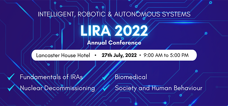 LIRA 2022 Annual Conference on Intelligent, Robotics and Autonomous Systems