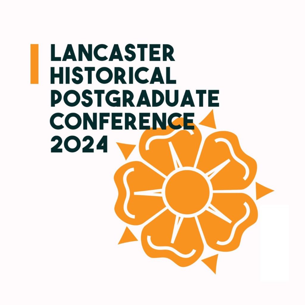 Lancaster Historical Postgraduate Conference’s (LHPC’s) Keynote Lecture
