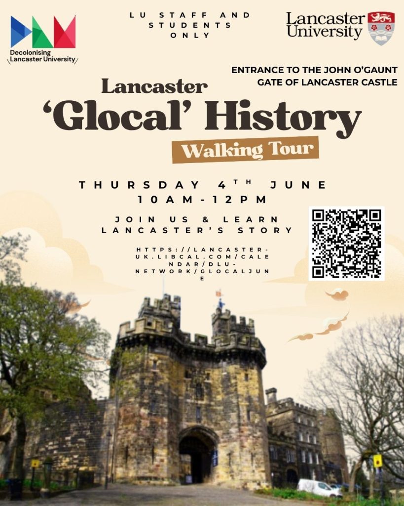 Lancaster ‘Glocal’ History Walking Tour (Staff & Students Only) Lancaster ‘Glocal’ History Walking Tour (Staff & Students Only)